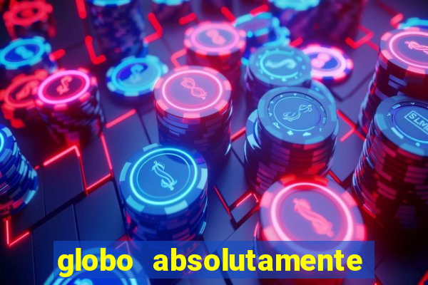 globo absolutamente sobretudo 2018